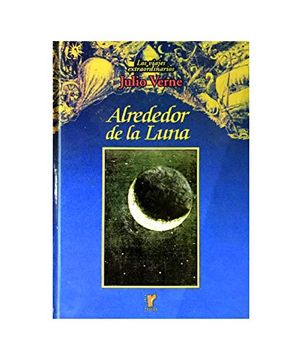 portada Los Viajes Extraordinarios de Julio Verne: Alrededor de la Luna: Vol. (1)