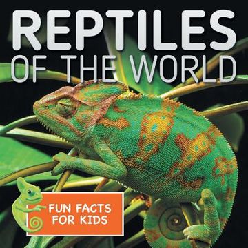 portada Reptiles of the World Fun Facts for Kids (en Inglés)