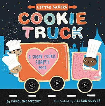 portada Cookie Truck: A Sugar Cookie Shapes Book: 2 (Little Bakers) 