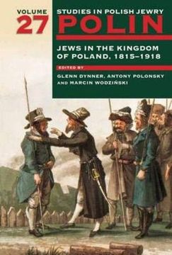 portada Polin: Studies in Polish Jewry Volume 27: Jews in the Kingdom of Poland, 1815-1918