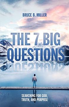 portada The 7 big Questions: Searching for God, Truth, and Purpose (in English)