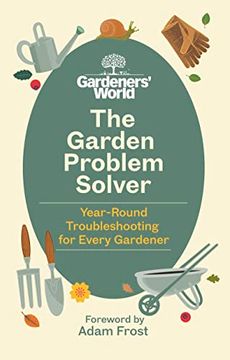 portada The Gardeners? World Problem Solver: Year-Round Troubleshooting for Every Gardener