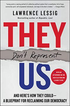 portada They Don't Represent us: And Here's how They Could―A Blueprint for Reclaiming our Democracy