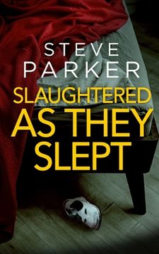 portada Slaughtered as They Slept an Absolutely Gripping Killer Thriller Full of Twists (Detectives Paterson & Clocks) (in English)