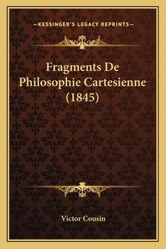 portada Fragments De Philosophie Cartesienne (1845) (in French)
