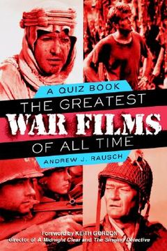 portada the greatest war films of all time: a quiz book (en Inglés)