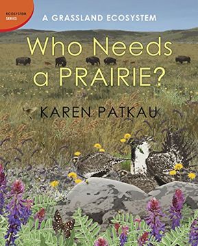 portada Who Needs a Prairie?: A Grassland Ecosystem (en Inglés)