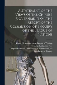 portada A Statement of the Views of the Chinese Government on the Report of the Commission of Enquiry of the League of Nations (en Inglés)