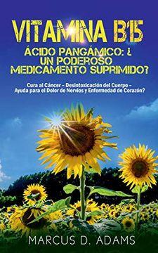 portada Vitamina b15 - Acido Pangamico: Un Poderoso Medicamento Suprimido? Cura al Cancer - Desintoxi (in Spanish)
