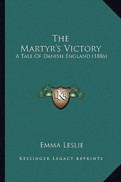 portada the martyr's victory: a tale of danish england (1886)