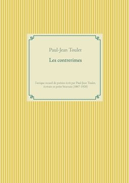 portada Les contrerimes: l'unique recueil de poésies écrit par Paul-Jean Toulet, écrivain et poète béarnais (1867-1920) (en Francés)