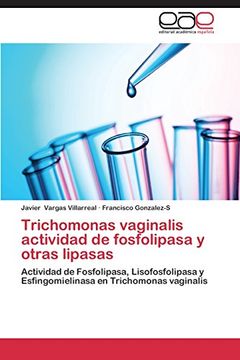 portada Trichomonas Vaginalis Actividad de Fosfolipasa y Otras Lipasas