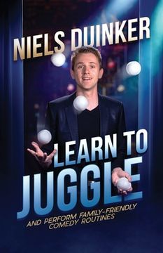portada Learn to Juggle: And Perform Family-Friendly Comedy Routines (in English)