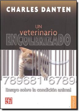 portada Un Veterinario Encolerizado. Ensayo Sobre la Condición Animal (in Spanish)