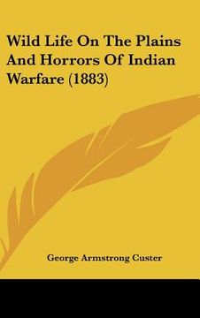 portada wild life on the plains and horrors of indian warfare (1883) (in English)