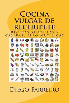 portada Cocina vulgar de rechupete: Recetas sencillas y caseras, pero muy ricas (in Spanish)
