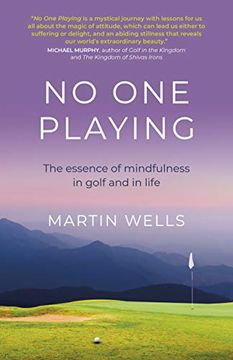 portada No one Playing – the Essence of Mindfulness in Golf and in Life: The Essence of Mindfulness and Golf (Eastern Religion & Philosophy) (en Inglés)
