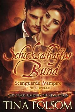 portada Schicksalhafter Bund (Mit Bonus Novelle: Brennender Wunsch) (Scanguards Vampire)