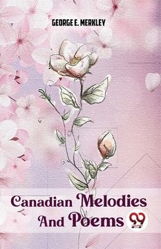 portada Canadian Melodies And Poems (en Inglés)