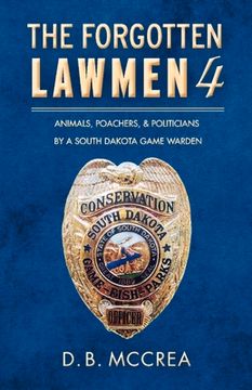 portada The Forgotten Lawmen Part 4: Animals, Poachers, & Politicians Volume 4 (en Inglés)