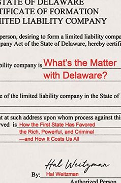 portada What’S the Matter With Delaware? How the First State has Favored the Rich, Powerful, and Criminal―And how it Costs us all (in English)