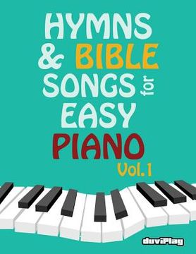 portada Hymns & Bible Songs for Easy Piano. Vol 1. (en Inglés)