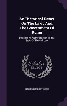 portada An Historical Essay On The Laws And The Government Of Rome: Designed As An Introduction To The Study Of The Civil Law (en Inglés)