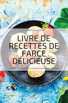 portada Livre de Recettes de Farce Délicieuse: 100 Recettes Faciles et Rapides Pour Tous les Jours (in French)
