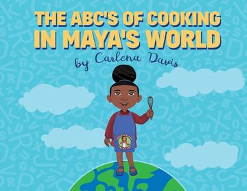 portada The Abc'S of Cooking in Maya'S World (en Inglés)