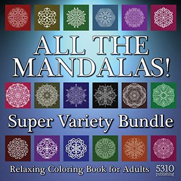portada All the Mandalas! Super Variety Bundle: Relaxing Coloring Book for Adults (in English)
