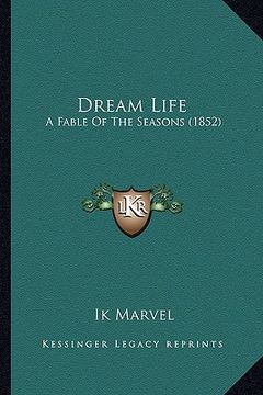 portada dream life: a fable of the seasons (1852) a fable of the seasons (1852) (en Inglés)