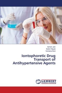 portada Iontophoretic Drug Transport of Antihypertensive Agents (en Inglés)