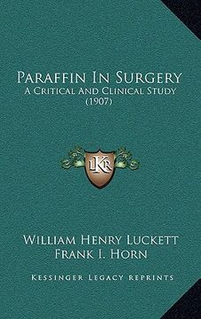 portada paraffin in surgery: a critical and clinical study (1907) (en Inglés)