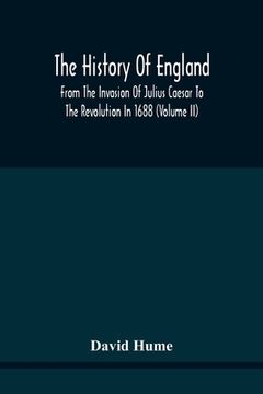 portada The History Of England From The Invasion Of Julius Caesar To The Revolution In 1688: Embellished With Engravings On Copper And Wood From Original Desi (en Inglés)
