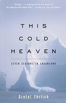 portada This Cold Heaven: Seven Seasons in Greenland 