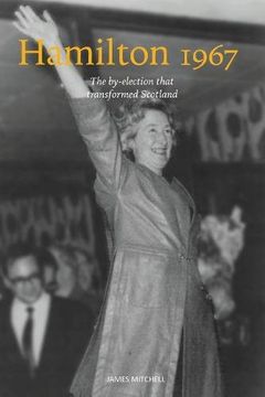 portada Hamilton 1967: The By-Election That Transformed Scotland (en Inglés)