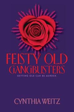 portada Feisty Old Gangbusters (en Inglés)