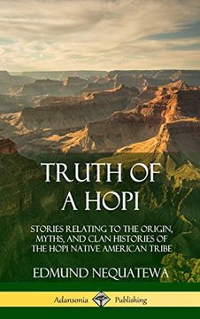 portada Truth of a Hopi: Stories Relating to the Origin, Myths, and Clan Histories of the Hopi Native American Tribe (Hardcover) (en Inglés)