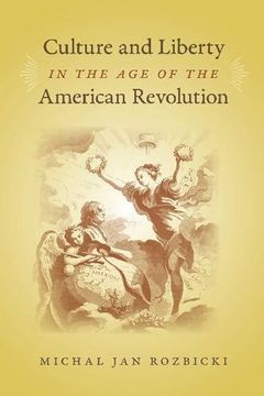 portada Culture and Liberty in the age of the American Revolution (en Inglés)