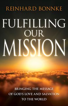 portada Fulfilling our Mission: Bringing the Message of God’S Love and Salvation to the World (in English)