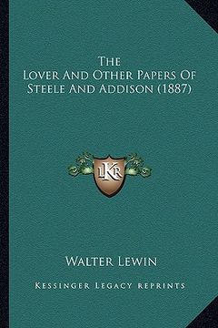 portada the lover and other papers of steele and addison (1887) (en Inglés)