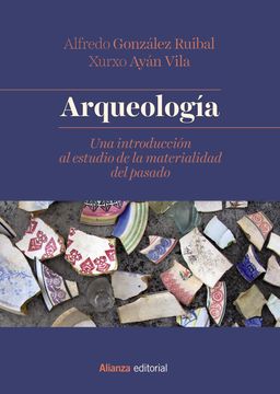 portada Arqueología: Una Introducción al Estudio de la Materialidad del Pasado (in Spanish)