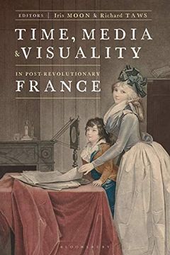portada Time, Media, and Visuality in Post-Revolutionary France (en Inglés)