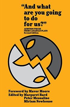 portada And What are you Going to do for Us? Audition Pieces From Canadian Plays Second Edition 