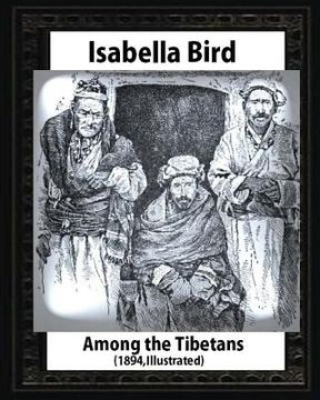 portada Among the Tibetans (1894), by Isabella Bird (Illustrated) (en Inglés)