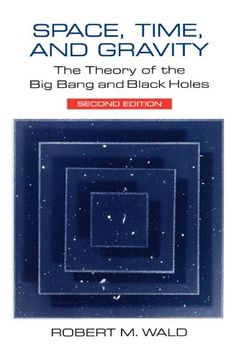 portada Space, Time, and Gravity: The Theory of the big Bang and Black Holes (en Inglés)