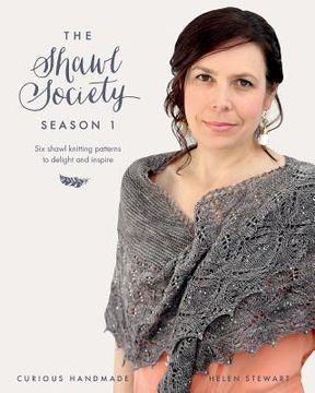 portada The Shawl Society Season 1: Six Shawl Knitting Patterns to Delight and Inspire 