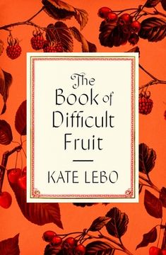 portada The Boof of Difficult Fruit: Arguments for the Tart, Tender, and Unruly (en Inglés)