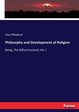 portada Philosophy and Development of Religion: Being, The Gifford Lectures Vol. I (en Inglés)