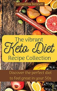 portada The Vibrant Keto Diet Recipe Collection: Discover the Perfect Diet to Feel Great in Your 50s (en Inglés)